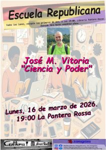 «Ciencia y poder» José M. Vitoria. Lunes, 16 de marzo de 2026 @ La Pantera Rossa