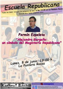 Alejandro Gargallo, un símbolo del magisterio republicano" con Fermín Ezpeleta @ La Pantera Rossa